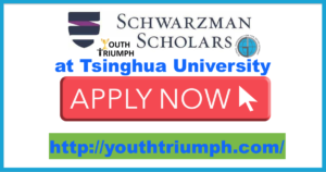 SCHWARZMAN SCHOLARS PROGRAM AT TSINGHUA UNIVERSITY_Master_Scholarship_youthtriumph.com