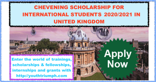 CHEVENING SCHOLARSHIP FOR INTERNATIONAL STUDENTS 2020-2021 IN UNITED KINGDOM_youthtriumph.com