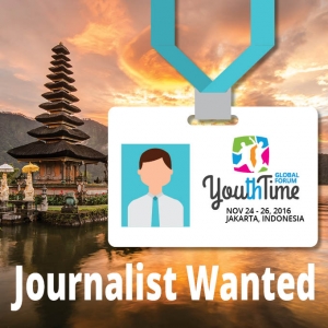 Youth Time Global Forum 2016 in Indonesia- Call for Journalists