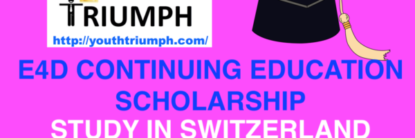 E4D CONTINUING EDUCATION SCHOLARSHIP_Switzerland_youthtriumph.com