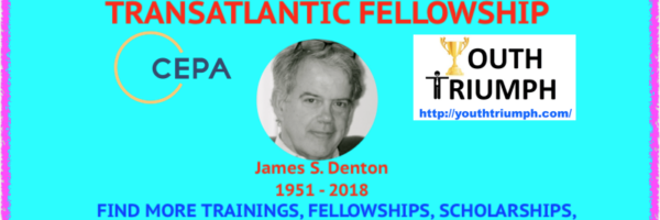 APPLY FOR THE JAMES S. DENTON TRANSATLANTIC FELLOWSHIP